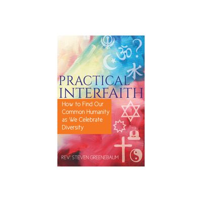 Practical Interfaith - by Steven Greenebaum (Paperback)