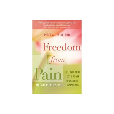 Freedom from Pain - by Peter A Levine & Maggie Phillips (Paperback)