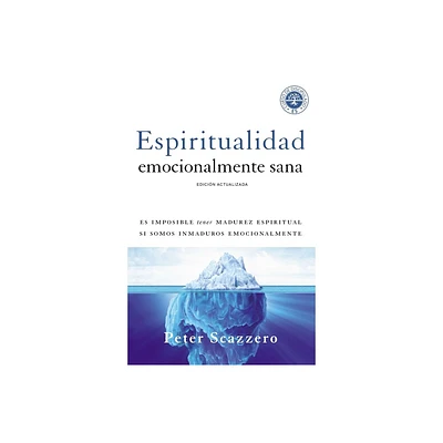 Espiritualidad Emocionalmente Sana - (Emotionally Healthy Spirituality) by Peter Scazzero (Paperback)