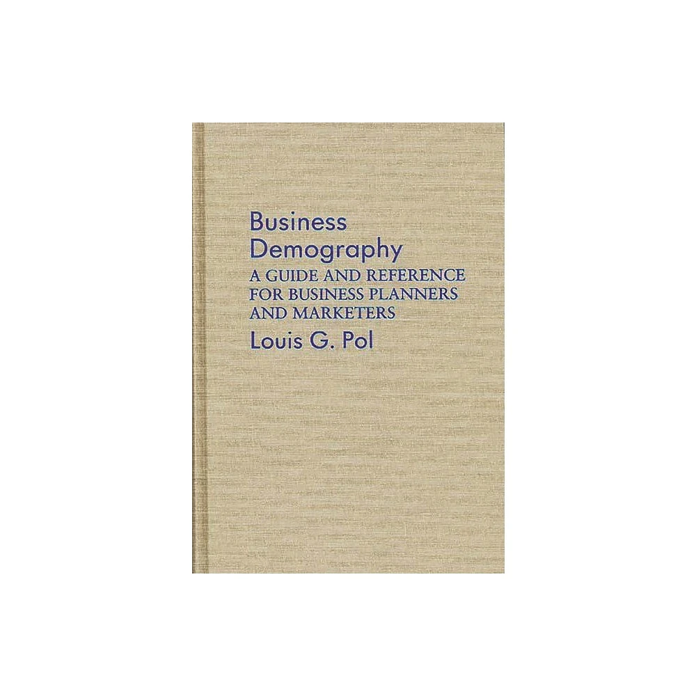 Business Demography - by Louis Pol (Hardcover)