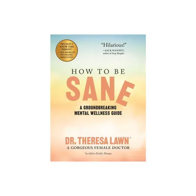 How to Be Sane - by Emily Altman (Paperback)