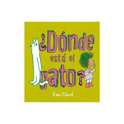 Dnde Est El Gato? - by Eva Eland (Hardcover)