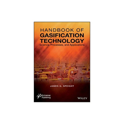 Handbook of Gasification Technology - by James G Speight (Hardcover)