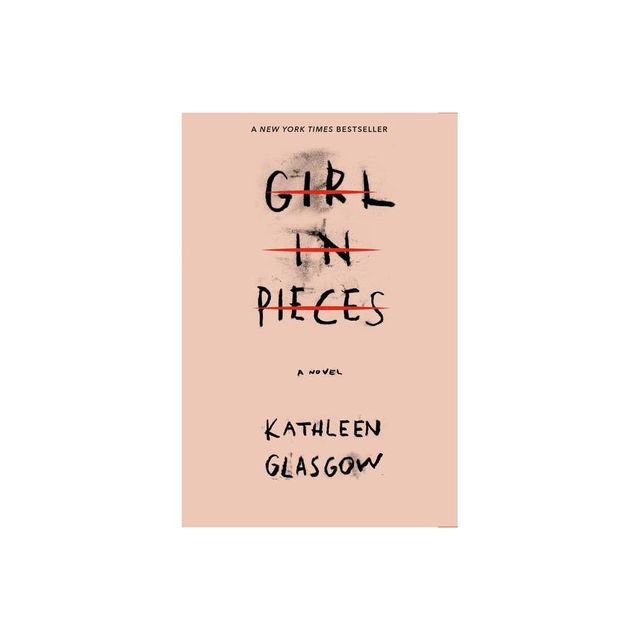 Girl In Pieces By Kathleen Glasgow - By Kathleen Glasgow ( Paperback )