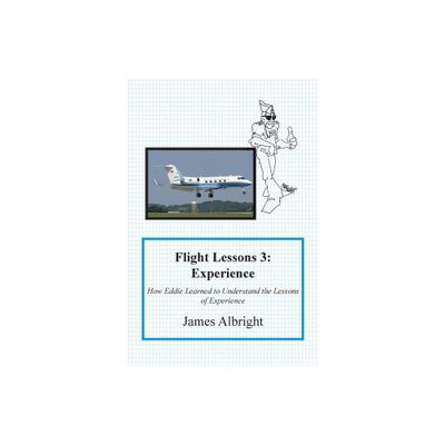 Flight Lessons 3 - by James A Albright (Paperback)