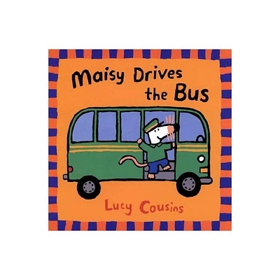 Maisy Drives the Bus - by Lucy Cousins (Paperback)