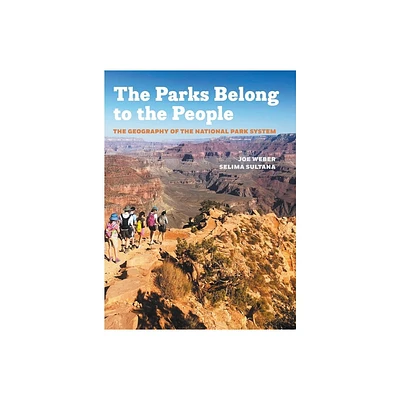 Parks Belong to the People - by Joe Weber & Selima Sultana (Hardcover)