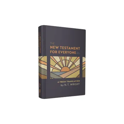 The New Testament for Everyone, Third Edition, Hardcover - by N T Wright