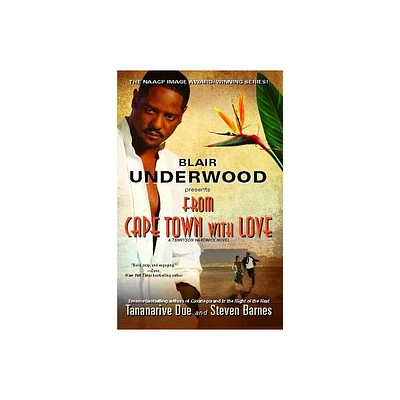 From Cape Town with Love - (Tennyson Hardwick) by Blair Underwood & Tananarive Due & Steven Barnes (Paperback)