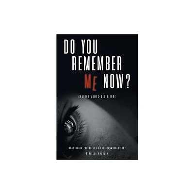 Do You Remember Me Now? - by Khadine James-Ollivierre (Paperback)