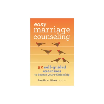 Easy Marriage Counseling - by Emelie A Blank (Paperback)