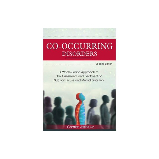 Co-Occurring Disorders - by Charles Atkins (Paperback)