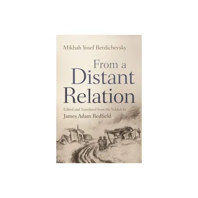 From a Distant Relation - (Judaic Traditions in Literature, Music, and Art) by Mikhah Yosef Berdichevsky (Paperback)