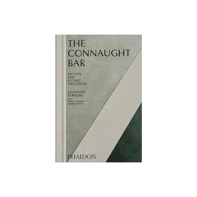 The Connaught Bar - by Agostino Perrone (Hardcover)