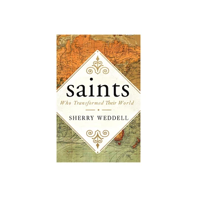 Saints Who Transformed Their World - by Sherry Weddell (Paperback)