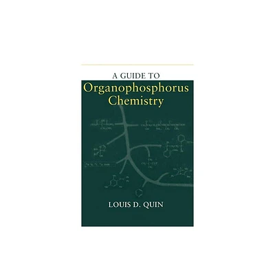 A Guide to Organophosphorus Chemistry - by Louis D Quin (Hardcover)