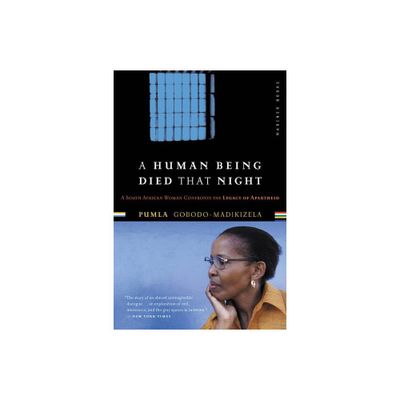 A Human Being Died That Night - by Pumla Gobodo-Madikizela (Paperback)