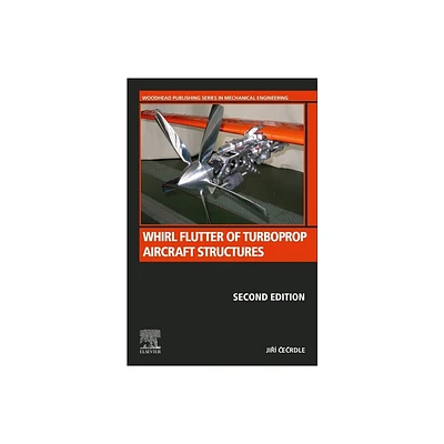 Whirl Flutter of Turboprop Aircraft Structures - (Woodhead Publishing in Mechanical Engineering) 2nd Edition by Ji &   & e & rdle