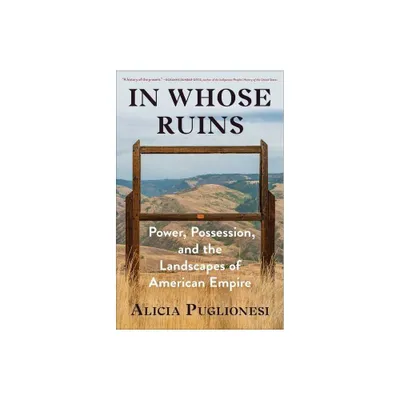 In Whose Ruins - by Alicia Puglionesi (Hardcover)