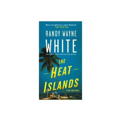 The Heat Islands - (Doc Ford Novels) by Randy Wayne White (Paperback)