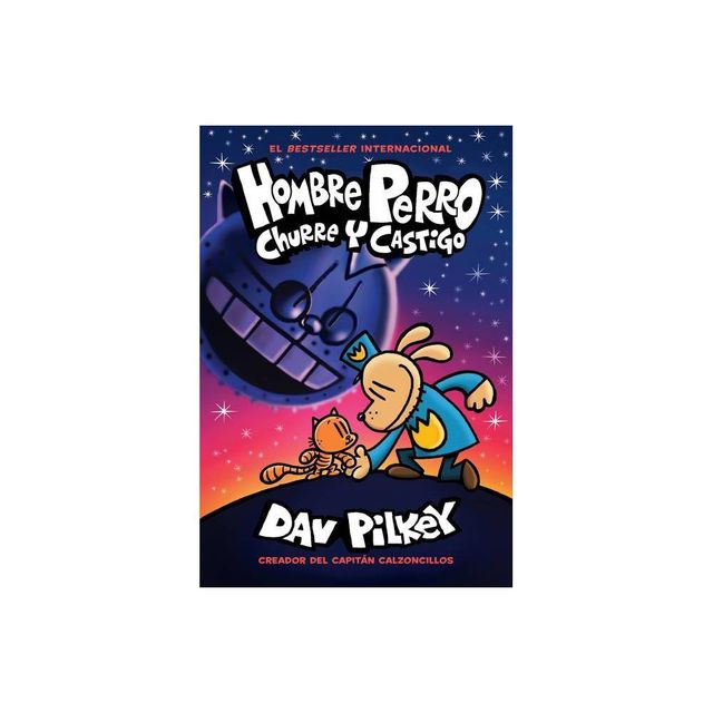 Hombre Perro: Churre Y Castigo (Dog Man: Grime and Punishment) - by Dav Pilkey (Hardcover)