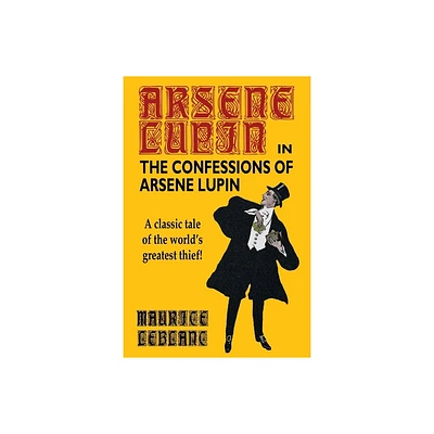 The Confessions of Arsene Lupin - by Maurice LeBlanc (Paperback)