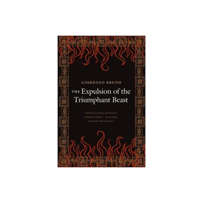 The Expulsion of the Triumphant Beast (New Edition) - 2nd Edition by Giordano Bruno (Paperback)