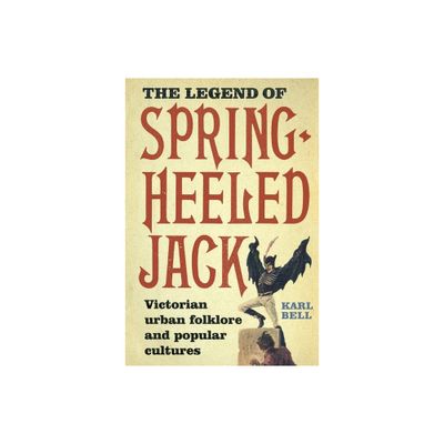 The Legend of Spring-Heeled Jack - by Karl Bell (Paperback)