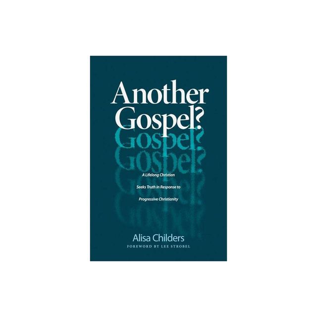 Another Gospel? - by Alisa Childers (Paperback)