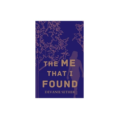 The Me That I Found - by Devanie Sether (Paperback)