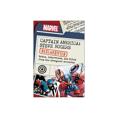 Captain America: Steve Rogers Declassified - by Dayton Ward & Kevin Dilmore & Marvel Comics (Paperback)