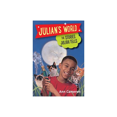 The Stories Julian Tells - (Julians World) by Ann Cameron (Paperback)