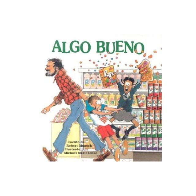 Algo Bueno - by Robert Munsch (Paperback)