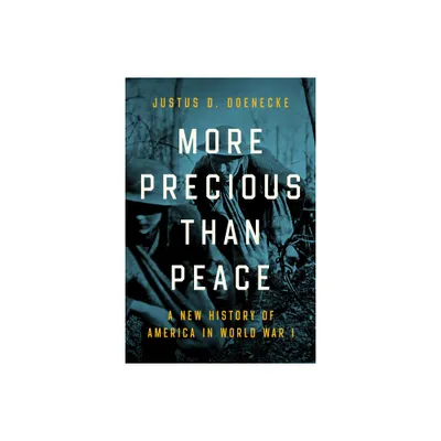 More Precious Than Peace - by Justus D Doenecke (Hardcover)