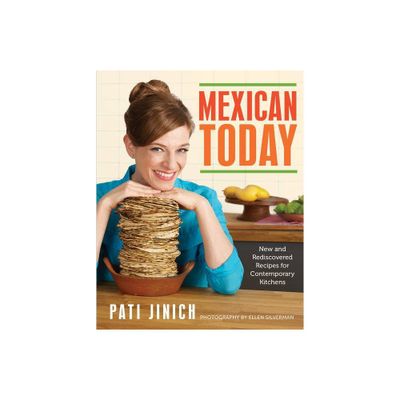 Mexican Today - by Pati Jinich (Hardcover)