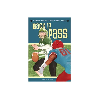 Back to Pass - (Choose to Win) by Lisa M Bolt Simons (Paperback)