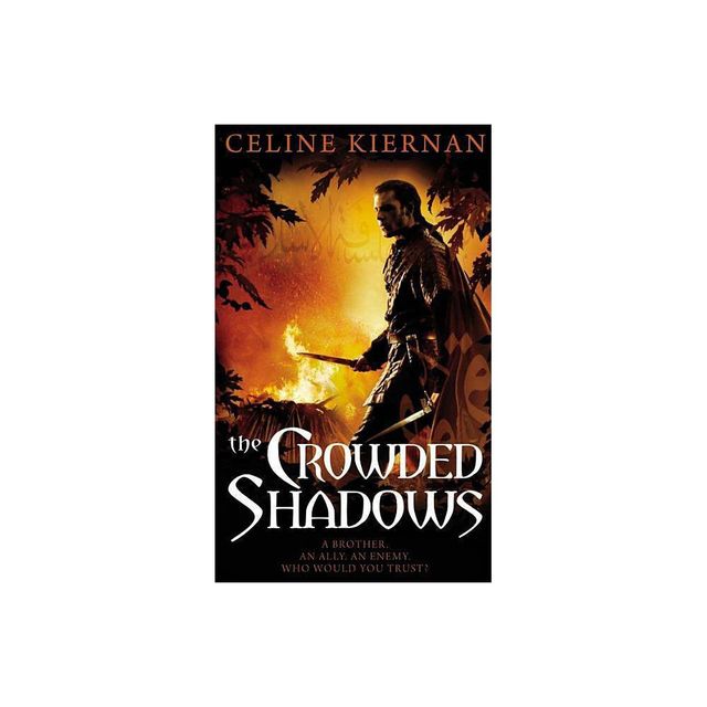 The Crowded Shadows - (Moorehawke Trilogy) by Celine Kiernan (Paperback)