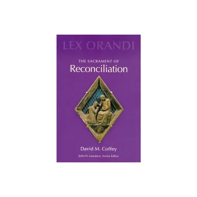 The Sacrament of Reconciliation - (Lex Orandi) by David M Coffey (Paperback)