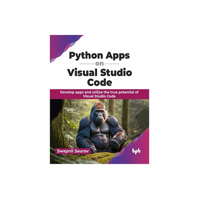 Python Apps on Visual Studio Code - by Swapnil Saurav (Paperback)