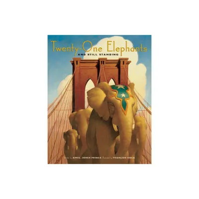 Twenty-One Elephants and Still Standing - by April Jones Prince (Hardcover)