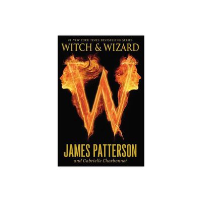 Witch & Wizard ( Witch and Wizard) (Reprint) (Paperback) by James Patterson