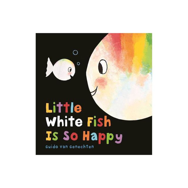 Little White Fish Is So Happy - (Hardcover)