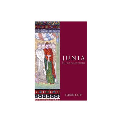 Junia - by Eldon Jay Epp (Paperback)