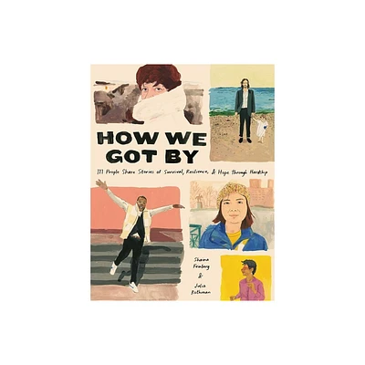 How We Got by - by Shaina Feinberg & Julia Rothman (Hardcover)