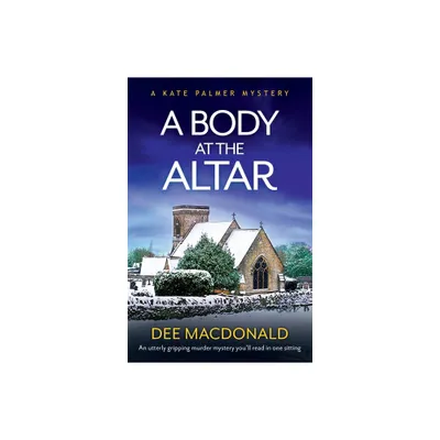 A Body at the Altar - by Dee MacDonald (Paperback)