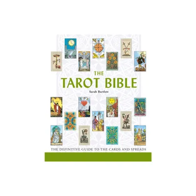 The Tarot Bible - (Mind Body Spirit Bibles) by Sarah Bartlett (Paperback)