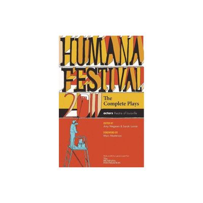 Humana Festival 2011: The Complete Plays - by Amy Wegener & Sarah Lunnie (Paperback)