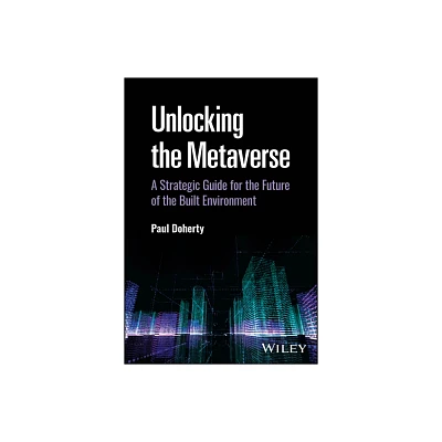 Unlocking the Metaverse - by Paul Doherty (Hardcover)