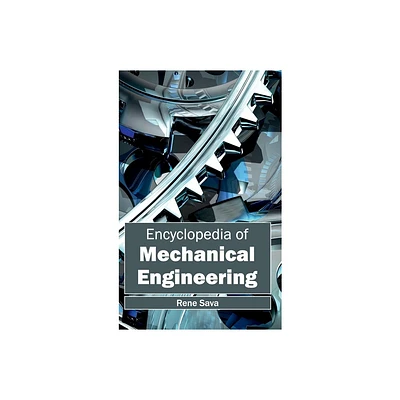 Encyclopedia of Mechanical Engineering - by Rene Sava (Hardcover)