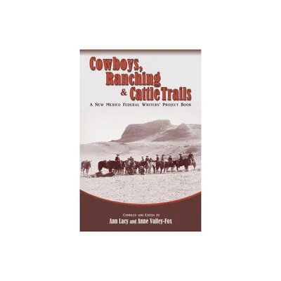 Cowboys, Ranching & Cattle Trails - (Paperback)